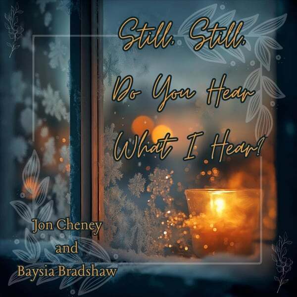 Cover art for Still, Still, Do You Hear What I Hear?